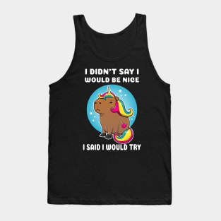 I didn't say I would be nice I said I would try Cartoon Capybara Unicorn Tank Top